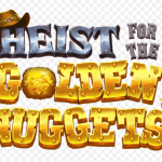 Heist for the Golden Nuggets